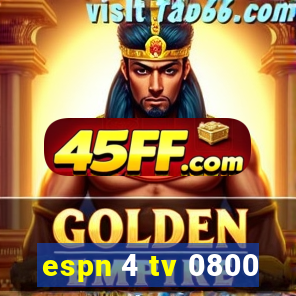 espn 4 tv 0800